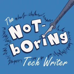 The Not-Boring Tech Writer Podcast artwork