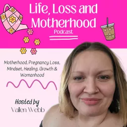 Life, Loss and Motherhood