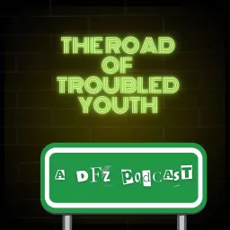 Road of the troubled Youth Podcast artwork