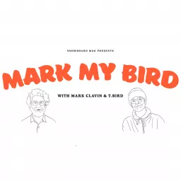 Mark My Bird - A Snowboard Mag Podcast artwork