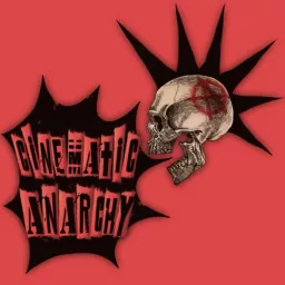 Cinematic Anarchy Podcast artwork