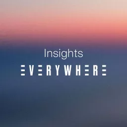 Insights Everywhere by Studio Everywhere Podcast artwork