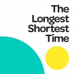 The Longest Shortest Time Podcast artwork