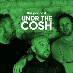 Undr The Cosh Podcast artwork