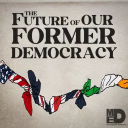 The Future of Our Former Democracy  Podcast artwork