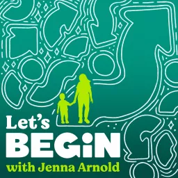 Let's Begin with Jenna Arnold Podcast artwork