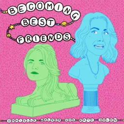 Danielle Walker & Kate Dolan: Becoming Best Friends Podcast artwork