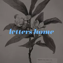 Letters Home Podcast artwork