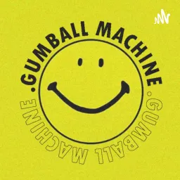 Gumball Machine Podcast artwork