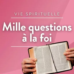 Mille questions à la foi Podcast artwork