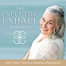 The Executive Exhale Podcast artwork