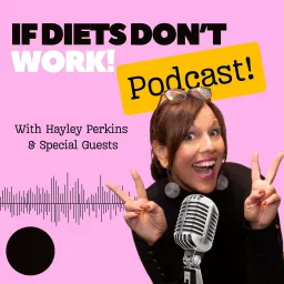 If Diets Don't Work.. Podcast artwork