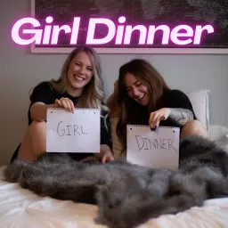 Girl Dinner