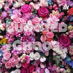 Curated Chaos