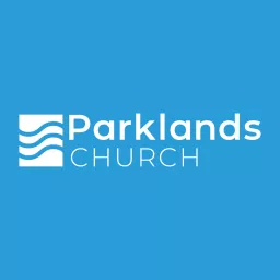 Parklands Church Podcast artwork