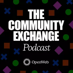 The Community Exchange Podcast by OpenWeb artwork