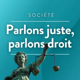 Parlons juste, parlons droit