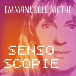 Senso-Scopie, le podcast de l'intelligence sensorielle artwork