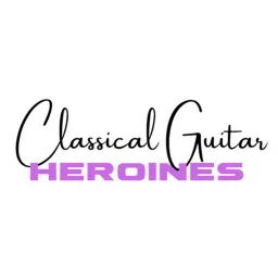 Classical Guitar Heroines Podcast