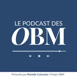 Le podcast des OBM