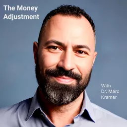 The Money Adjustment with Dr. Marc Kramer Podcast artwork