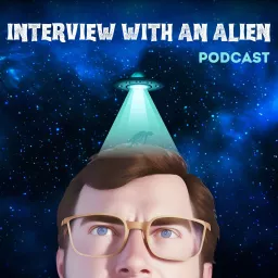 Interview with an Alien Podcast artwork