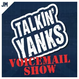 Talkin' Yanks Voicemail Show Podcast artwork