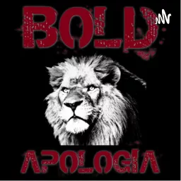 BOLD APOLOGIA PODCAST