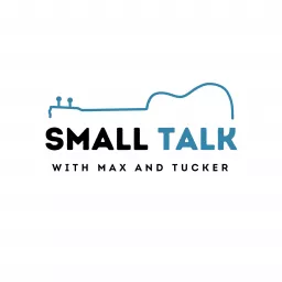 Small Talk with Max and Tucker Podcast artwork