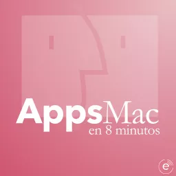 AppsMac en 8 minutos Podcast artwork