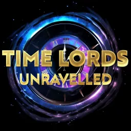 Time Lords Unravelled Podcast artwork