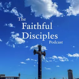 Faithful Disciples Podcast artwork