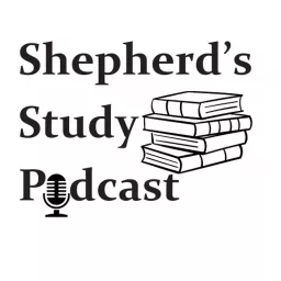 Shepherd's Study Podcast