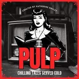 Pulp: Chilling Tales Served Cold Podcast artwork