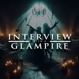 Interview With A Glampire Podcast artwork