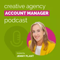 Creative Agency Account Manager Podcast artwork