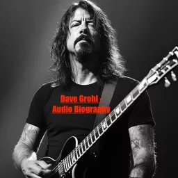 Dave Grohl - Audio Biography Podcast artwork