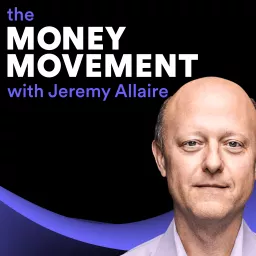 The Money Movement with Jeremy Allaire | Leaders in Blockchain, Crypto, DeFi & Financial Inclusion Podcast artwork