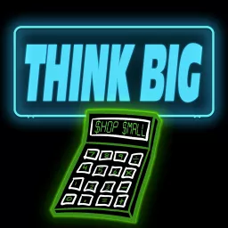 Think Big, Shop Small Podcast artwork