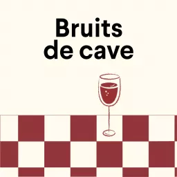 Bruits de cave : le vin de la vigne à la table