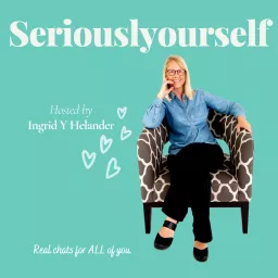 Seriouslyourself Podcast artwork