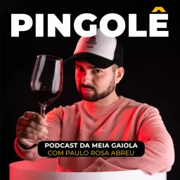 Pingolê - O Podcast da Meia Gaiola