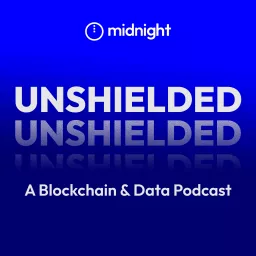 Unshielded: A Blockchain & Data Podcast artwork