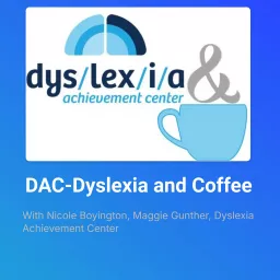 DAC-Dyslexia and Coffee Podcast artwork