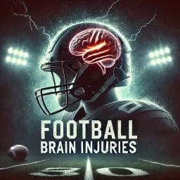 Football Brain Injuries Podcast artwork