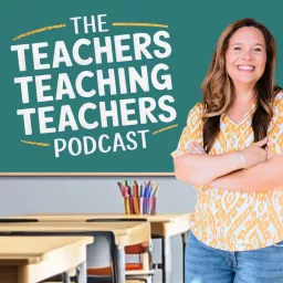 The Teachers Teaching Teachers Podcast artwork