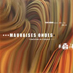 Mauvaises ondes [Tilos Rádió podcast]