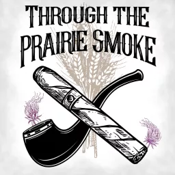 Through the Prairie Smoke Podcast artwork