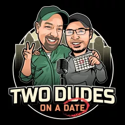 Two Dudes on a Date Podcast artwork