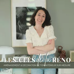 Les Clés de la Réno - Aménagement et Décoration de ta rénovation Podcast artwork